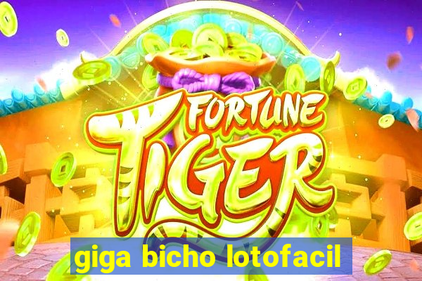 giga bicho lotofacil